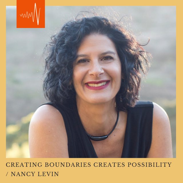 #2 Creating Boundaries Creates Possibility Nancy Levin