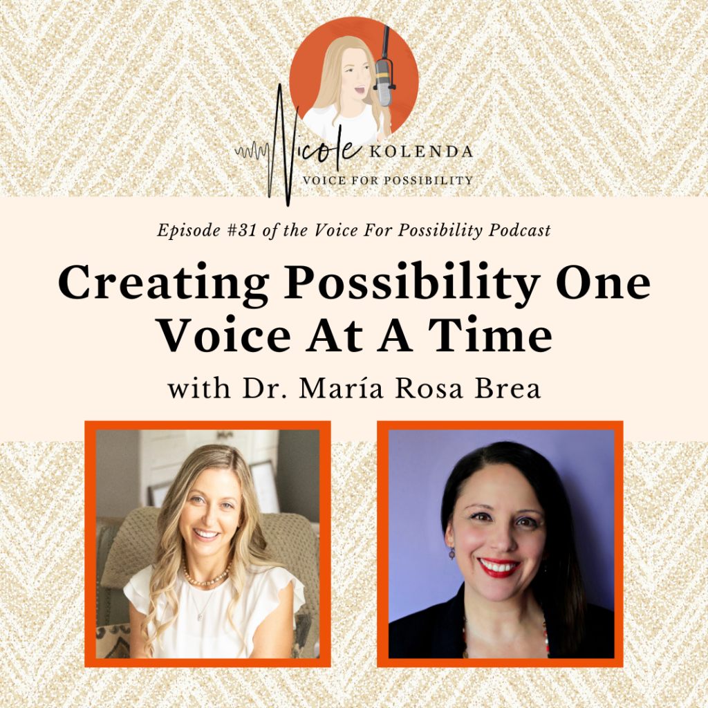 season FOUR- #31 Creating Possibility One Voice At A Time with Dr. María Rosa Brea