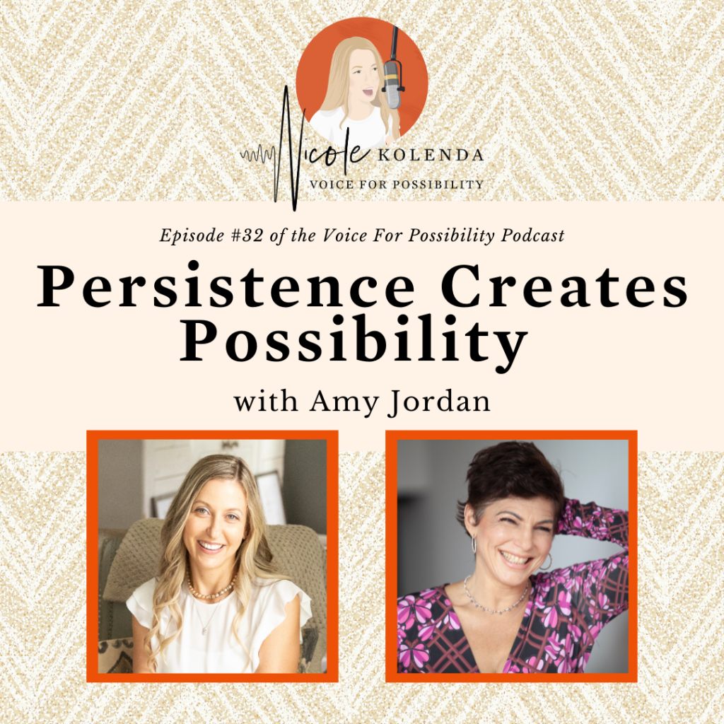 season FOUR- #32 - Persistence Creates Possibility with Amy Jordan